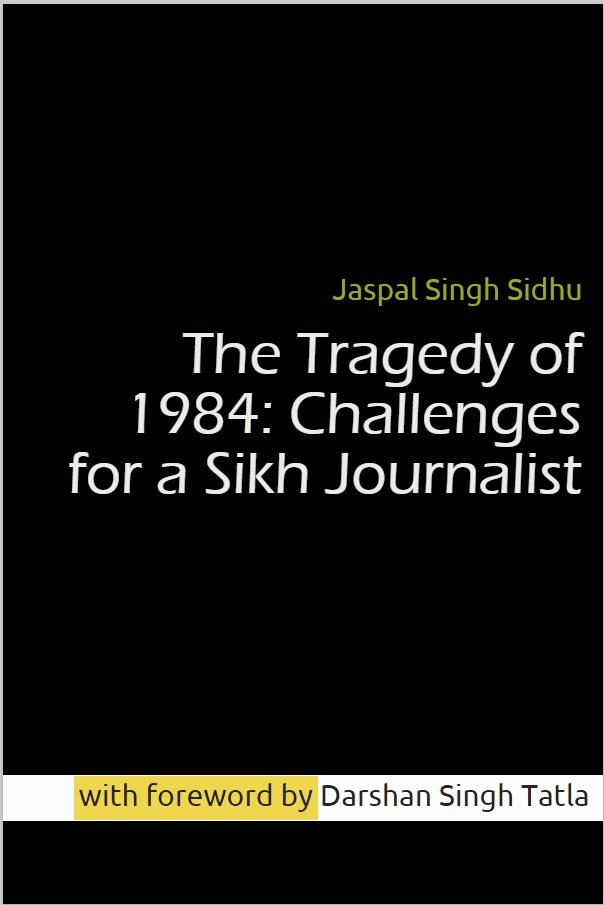 The Tragedy Of 1984: Challenges For A Sikh Journalist